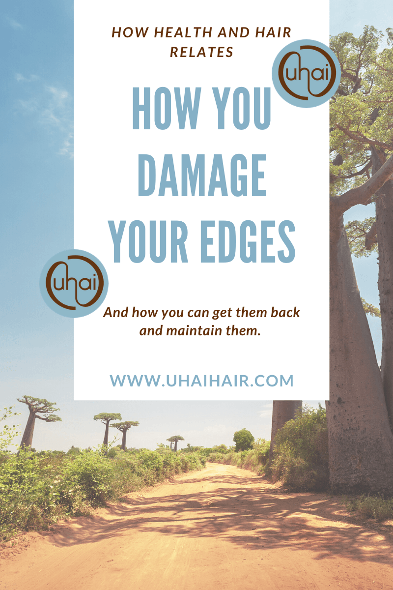 How You Damage Your Edges: Get Back and Maintain Healthy Edges